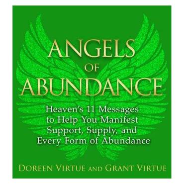 Angels Of Abundance HeavenS 11 Messages To Help You Manifest Support Supply And Every Form Of Abundance
